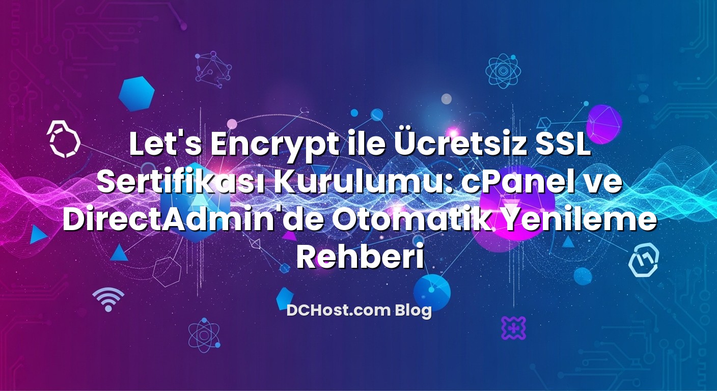 Let’s Encrypt ile Ücretsiz SSL Sertifikası Kurulumu: cPanel ve DirectAdmin’de Otomatik Yenileme Rehberi başlıklı ...