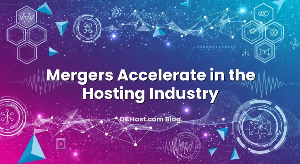 Featured image for Mergers Accelerate in the Hosting Industry article