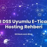 PCI DSS Uyumlu E‑Ticaret Hosting Rehberi