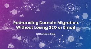 Rebranding Domain Migration Without Losing SEO or Email