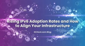 Rising IPv6 Adoption Rates and How to Align Your Infrastructure