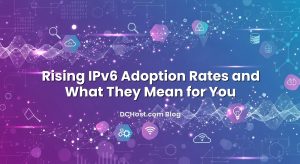 Rising IPv6 Adoption Rates and What They Mean for You