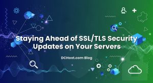 Staying Ahead of SSL/TLS Security Updates on Your Servers