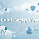 VPS Bulut Geçişi Trendleri