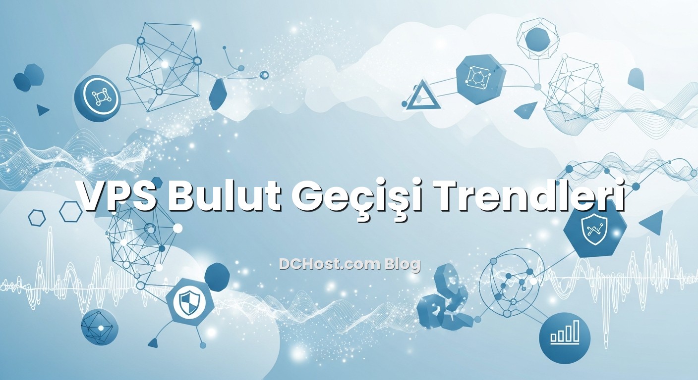 VPS Bulut Geçişi Trendleri başlıklı makale görseli