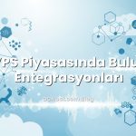 VPS Piyasasında Bulut Entegrasyonları