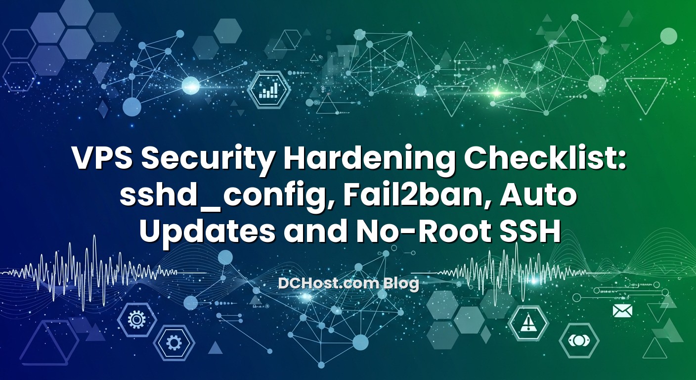 Visual representation of VPS Security Hardening Checklist: sshd_config, Fail2ban, Auto Updates and No-Root SSH