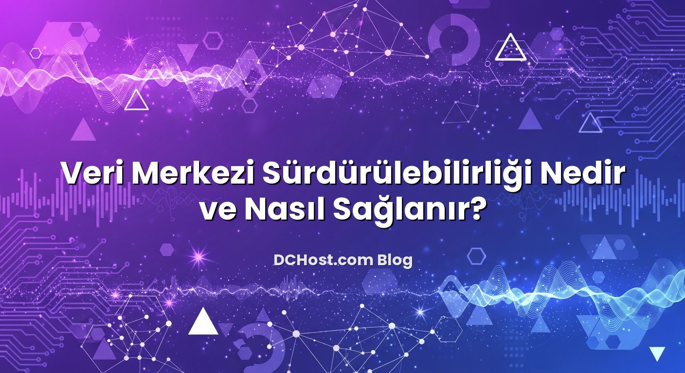 Veri Merkezi Sürdürülebilirliği Nedir ve Nasıl Sağlanır? konusunu açıklayan infografik