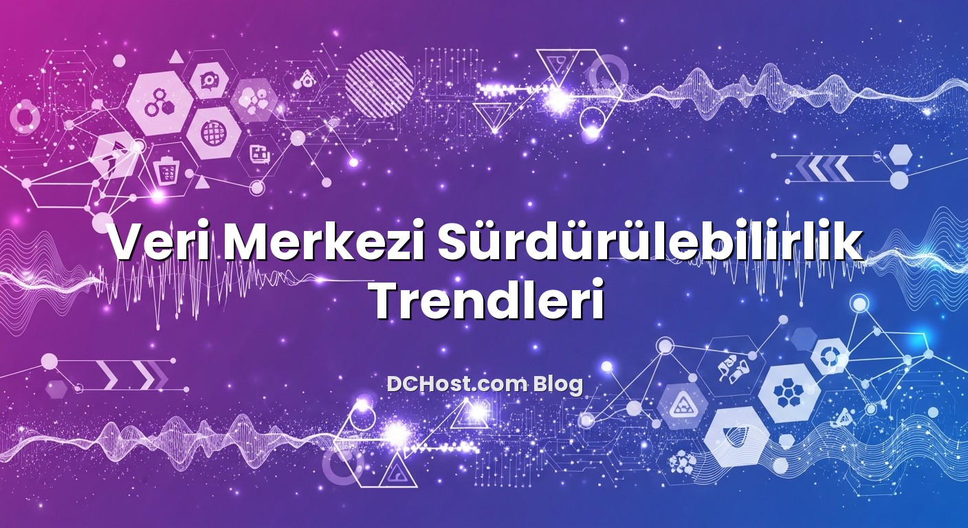 Veri Merkezi Sürdürülebilirlik Trendleri hakkında bilgilendirici görsel