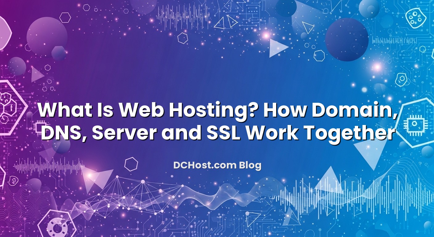 Illustration depicting What Is Web Hosting? How Domain, DNS, Server and SSL Work Together concept