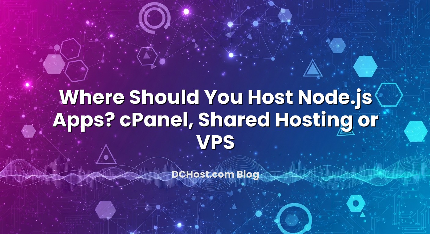Featured image for Where Should You Host Node.js Apps? cPanel, Shared Hosting or VPS article