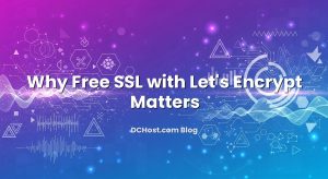 Why Free SSL with Let’s Encrypt Matters
