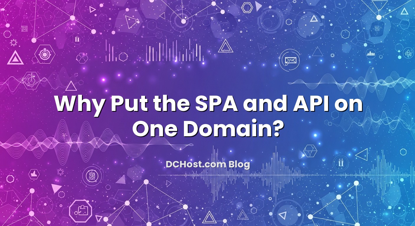 Infographic explaining Why Put the SPA and API on One Domain?