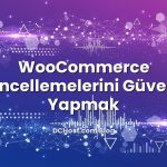 WooCommerce Güncellemelerini Güvenle Yapmak için hazırlanmış açıklayıcı görsel