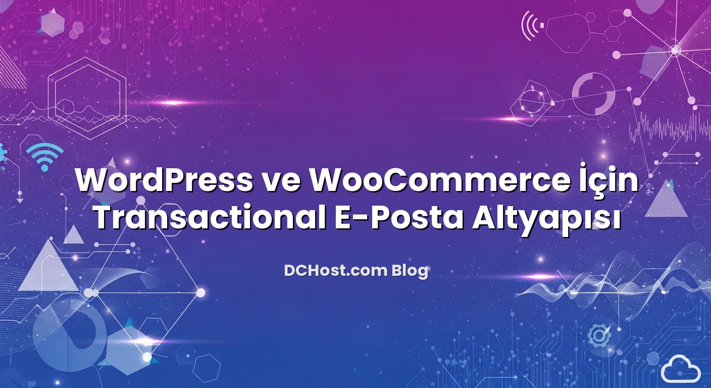 WordPress ve WooCommerce İçin Transactional E‑Posta Altyapısı hakkında bilgilendirici görsel