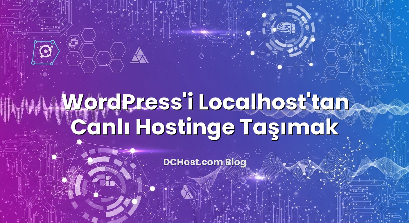 WordPress’i Localhost’tan Canlı Hostinge Taşımak hakkında bilgilendirici görsel