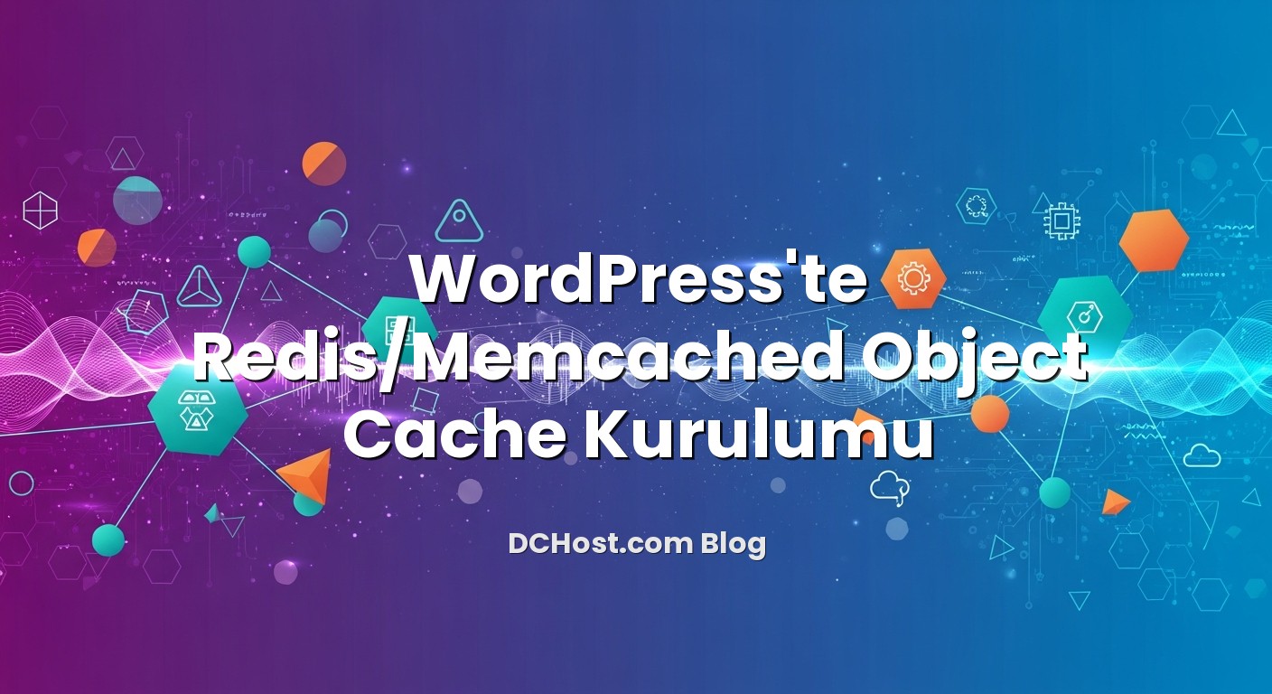 Featured image for WordPress’te Redis/Memcached Object Cache Kurulumu article