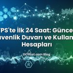 Yeni VPS’te İlk 24 Saat: Güncelleme, Güvenlik Duvarı ve Kullanıcı Hesapları