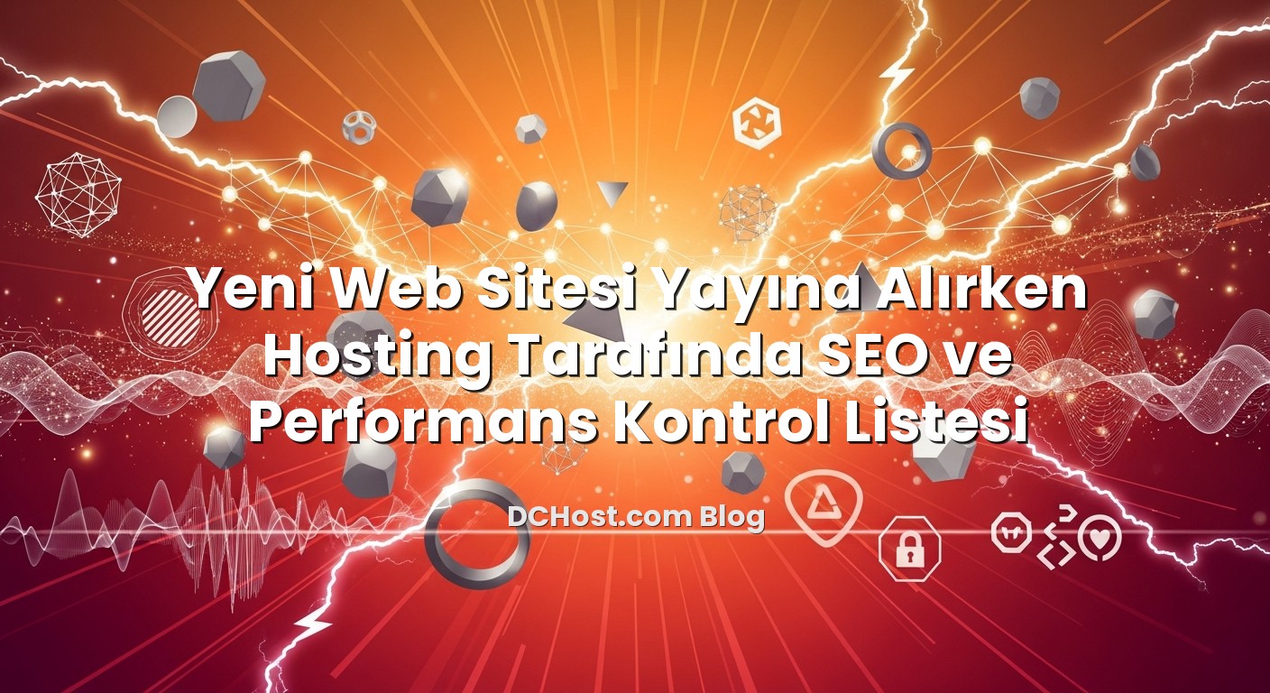 Yeni Web Sitesi Yayına Alırken Hosting Tarafında SEO ve Performans Kontrol Listesi başlıklı makale görseli