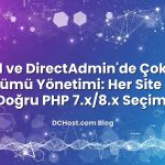 cPanel ve DirectAdmin’de Çoklu PHP Sürümü Yönetimi: Her Site İçin Doğru PHP 7.x/8.x Seçimi