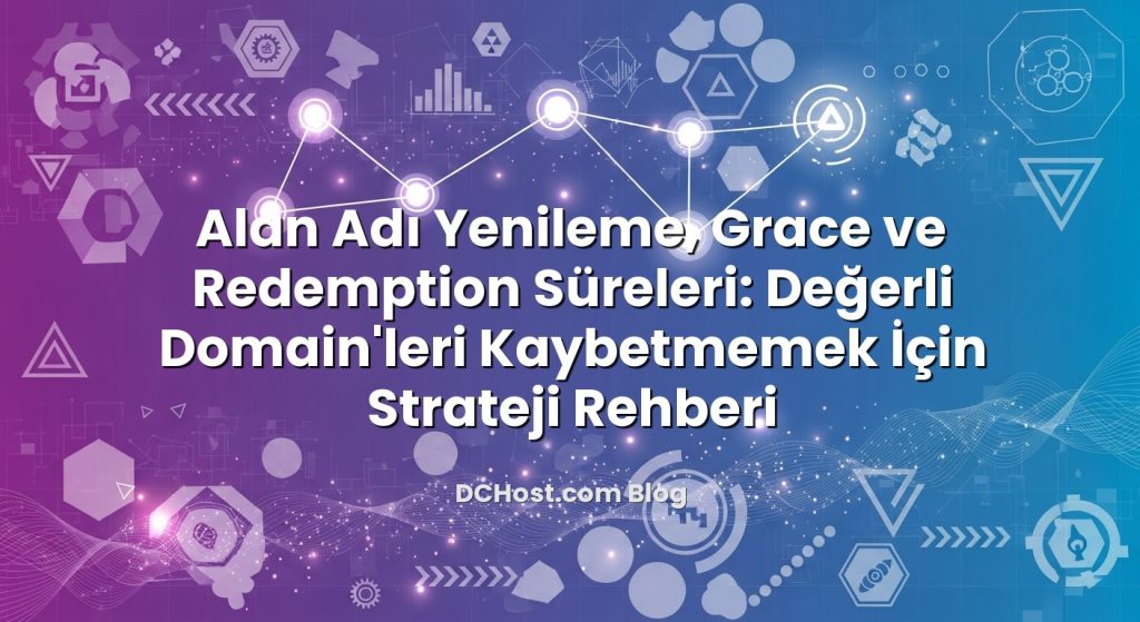 Alan Adı Yenileme, Grace ve Redemption Süreleri: Değerli Domain’leri Kaybetmemek İçin Strateji Rehberi
