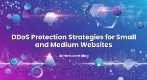 DDoS Protection Strategies for Small and Medium Websites