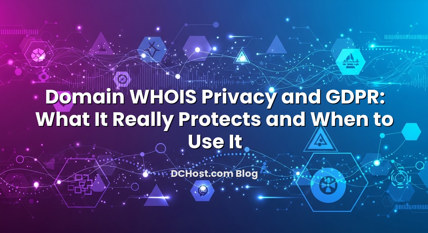 Infographic explaining Domain WHOIS Privacy and GDPR: What It Really Protects and When to Use It