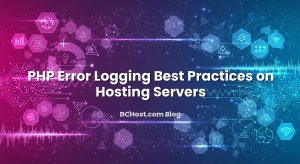 PHP Error Logging Best Practices on Hosting Servers