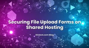 Securing File Upload Forms on Shared Hosting