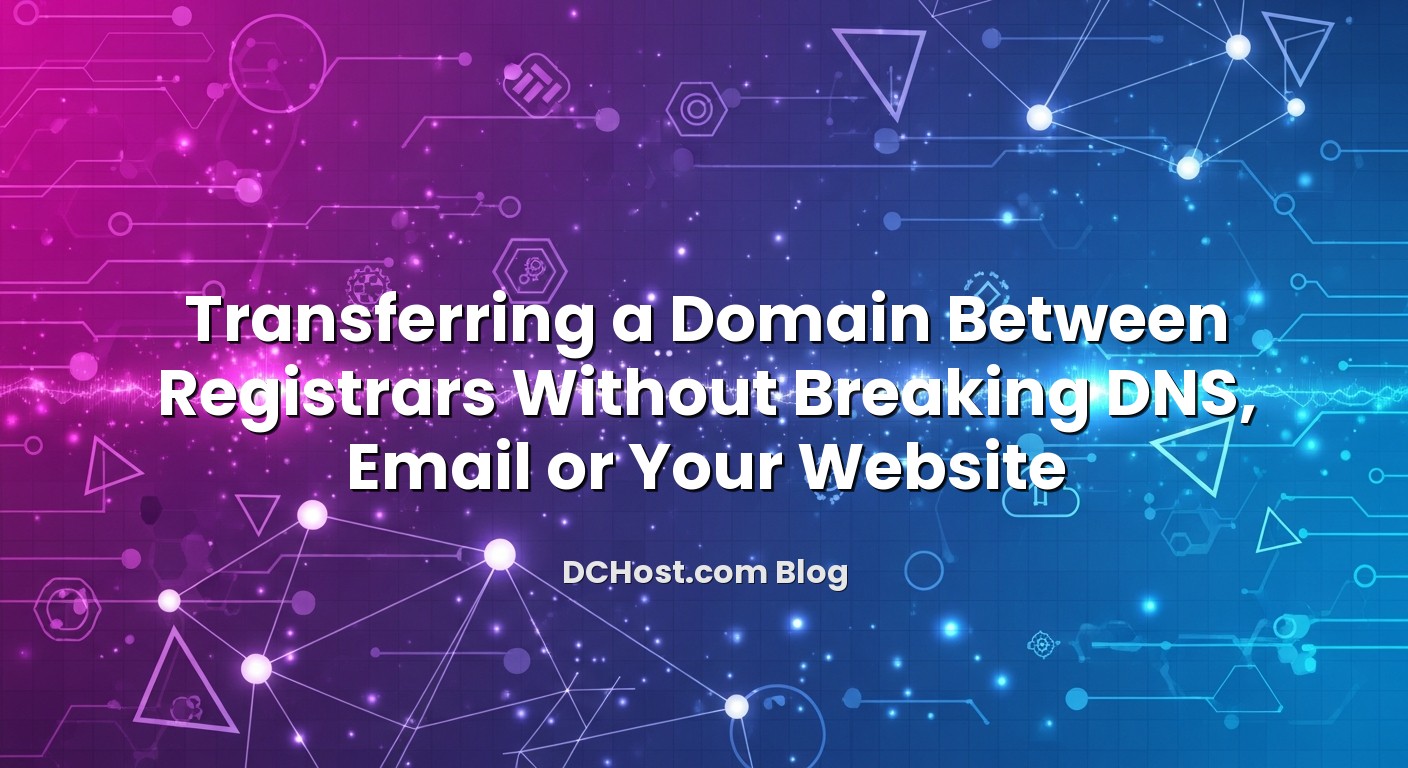 Visual representation of Transferring a Domain Between Registrars Without Breaking DNS, Email or Your Website