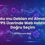 Ubuntu mu Debian mi AlmaLinux mu? VPS Üzerinde Web Hosting İçin Doğru Seçim