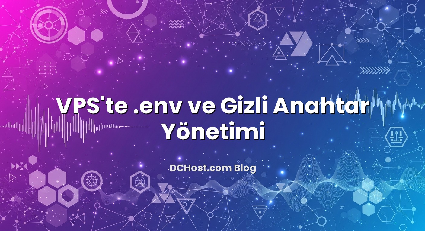 VPS’te .env ve Gizli Anahtar Yönetimi hakkında bilgilendirici görsel