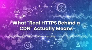 What “Real HTTPS Behind a CDN” Actually Means