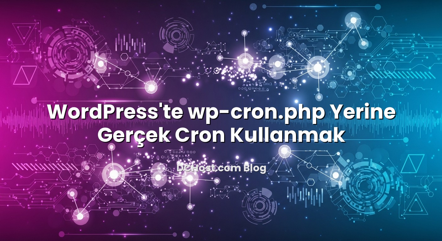 WordPress’te wp-cron.php Yerine Gerçek Cron Kullanmak başlıklı makale görseli