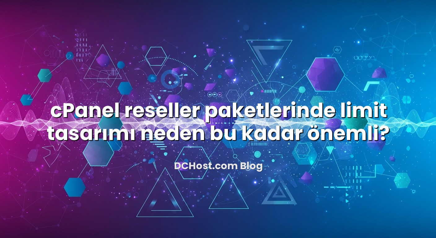 cPanel reseller paketlerinde limit tasarımı neden bu kadar önemli? ile ilgili görsel açıklama
