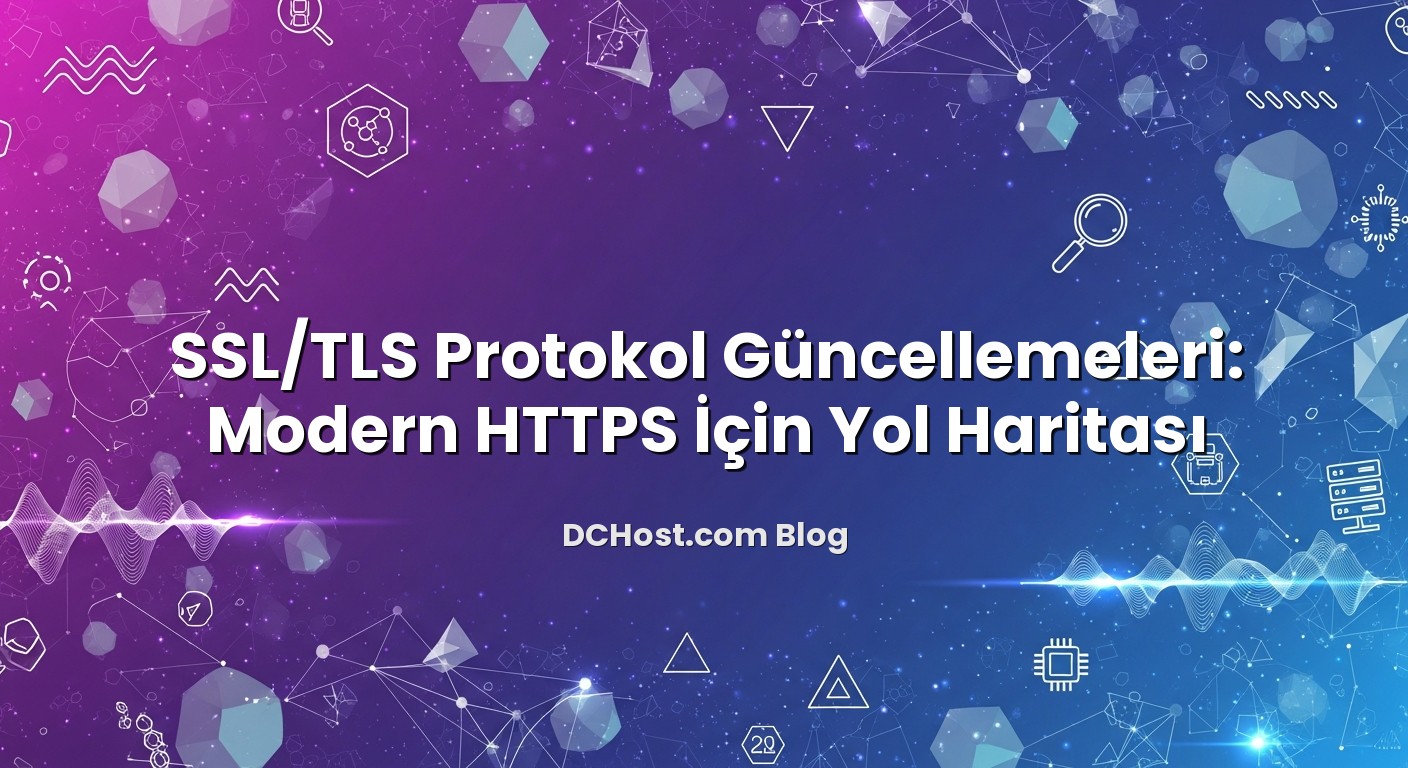 SSL/TLS Protokol Güncellemeleri: Modern HTTPS İçin Yol Haritası hakkında bilgilendirici görsel