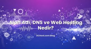 Alan Adı, DNS ve Web Hosting Nedir?