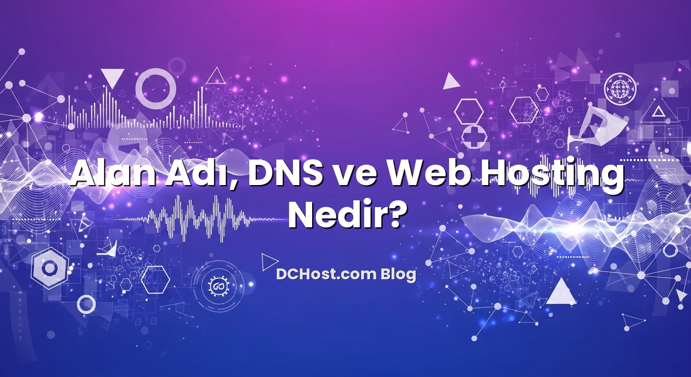Alan Adı, DNS ve Web Hosting Nedir? ile ilgili görsel açıklama
