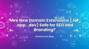 Are New Domain Extensions (.io, .app, .dev) Safe for SEO and Branding?