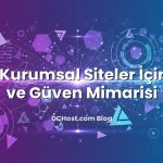 B2B Kurumsal Siteler İçin SSL ve Güven Mimarisi