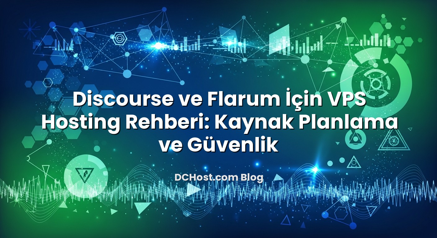 Discourse ve Flarum İçin VPS Hosting Rehberi: Kaynak Planlama ve Güvenlik hakkında bilgilendirici görsel
