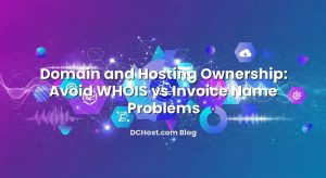 Domain and Hosting Ownership: Avoid WHOIS vs Invoice Name Problems
