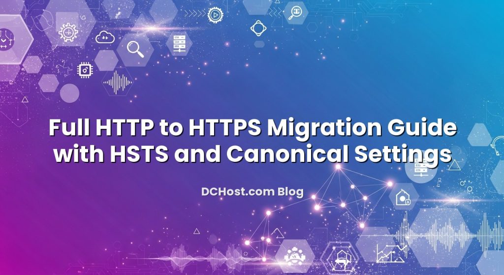 Full HTTP To HTTPS Migration Guide With HSTS And Canonical Settings ...
