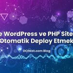 Git ile WordPress ve PHP Sitelerini Otomatik Deploy Etmek