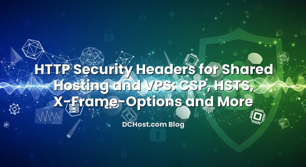 HTTP Security Headers For Shared Hosting And VPS: CSP, HSTS, X‑Frame ...