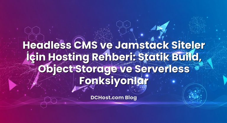 Headless CMS Ve Jamstack Siteler İçin Hosting Rehberi: Statik Build ...