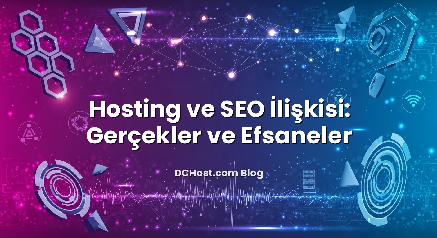 Hosting ve SEO İlişkisi: Gerçekler ve Efsaneler için hazırlanmış açıklayıcı görsel