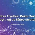 IPv4 Adres Fiyatları Rekor Seviyelere Ulaştı: Ağ ve Bütçe Stratejisi
