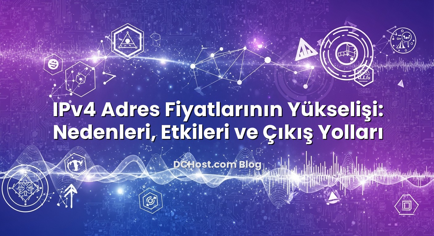 IPv4 Adres Fiyatlarının Yükselişi: Nedenleri, Etkileri ve Çıkış Yolları başlıklı makale görseli