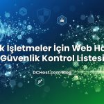 Küçük İşletmeler İçin Web Hosting Güvenlik Kontrol Listesi